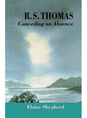 预订 R.S. Thomas: Conceding an Absence Images of God Explored: 9781349396382