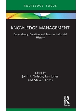 预订 Knowledge Management: Dependency, Creation and Loss in Industrial History 知识管理：工业历史上的依赖、创造与损失: 9