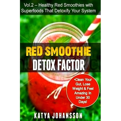 预订 Red Smoothie Detox Factor: Red Smoothie Detox Factor (Vol. 2) - Healthy Red Smoothies With Superfoods That Detoxify