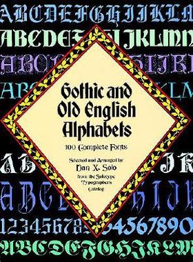 【预订】Gothic and Old English Alphabets: 100 Complete Fonts