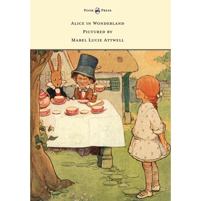预订 Alice in Wonderland - Pictured by Mabel Lucie Attwell: 9781473312845