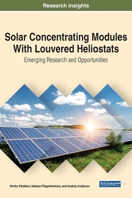 【预订】Solar Concentrating Modules With Louvered Heliostats: Emerging Research and Opportunities