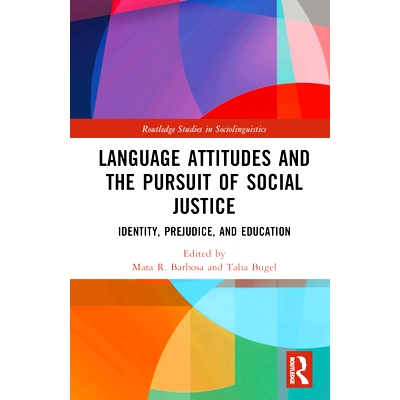 预订 Language Attitudes and the Pursuit of Social Justice: Identity, Prejudice, and Education 语言态度与对社会正义的追求