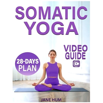 预订 Somatic Yoga: 28-Day Plan to Release Stress and Anxiety with Low-Impact Exercises Quick & Easy Routines to Lose Wei