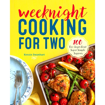 预订 Weeknight Cooking for Two: 100 Five-Ingredient Super Simple Suppers