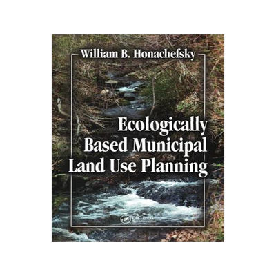 [预订]Ecologically Based Municipal Land Use Planning 9780367579050