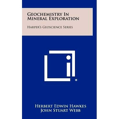 预订 Geochemistry In Mineral Exploration: Harper’s Geoscience Series: 9781258443351