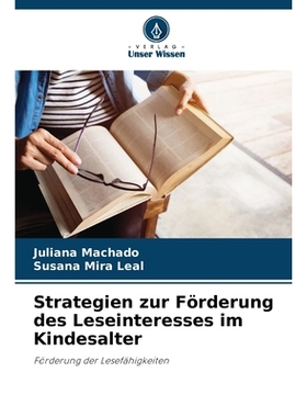 预订 Strategien zur Förderung des Leseinteresses im Kindesalter: Förderung der Lesefähigkeiten. DE: 9786209165054