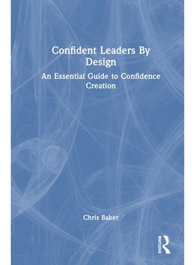 预订 Confident Leaders by Design: An Essential Guide to Confidence Creation 设计自信*：建立信心*指南: 9781032906218