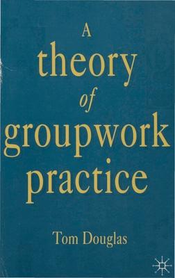 [预订]A Theory of Groupwork Practice 9780333548745
