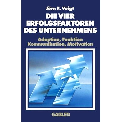 预订 Die Vier Erfolgsfaktoren Des Unternehmens: Adaption, Funktion, Kommunikation, Motivation: 9783409132039