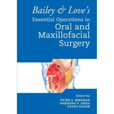 预订 Bailey & Love’s Essential Operations in Oral & Maxillofacial Surgery 贝利与洛夫口腔颌面外科的基本*作 9781032030562