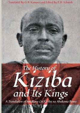 [预订]The History of Kiziba and Its Kings: A Translation of Amakuru Ga Kiziba na Abamkama Bamu 9789987083688