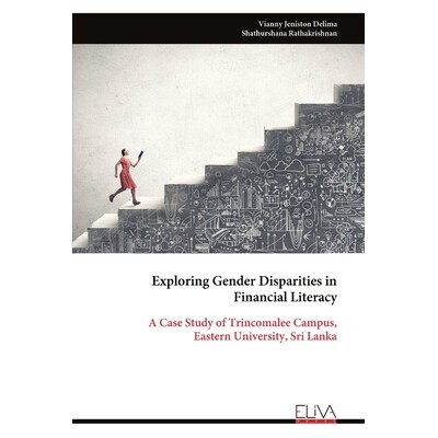 预订 Exploring Gender Disparities in Financial Literacy: A Case Study of Trincomalee Campus, Eastern University, Sri Lan