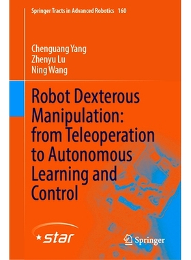 预订 Advanced Teleoperation and Robot Learning for Dexterous Manipulation 用于灵巧*作的*远程*作与机器人学习: 97830317850