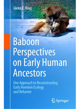 预订 Baboon Perspectives on Early Human Ancestors: One Approach to Reconstructing Early Hominin Ecology and Behavior 关