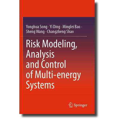 预订 Risk Modeling, Analysis and Control of Multi-energy Systems多能源系统风险建模、分析与控制9789819910922