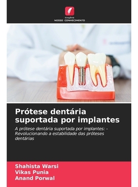 预订 Prótese dentária suportada por implantes: A prótese dentária suportada por implantes: - Revolucionando a estabi