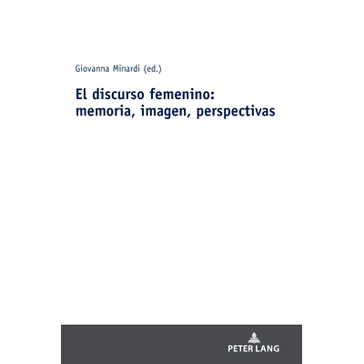 预订 El discurso femenino: memoria, imagen, perspectivas 女性话语：记忆、形象、观点: 9783631914809