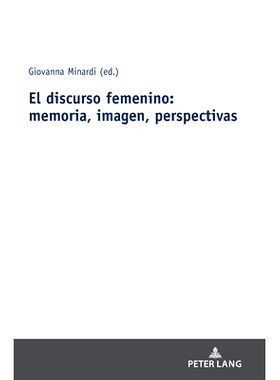 预订 El discurso femenino: memoria, imagen, perspectivas 女性话语：记忆、形象、观点: 9783631914809