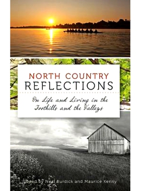 预订 North Country Reflections: On Life and Living in the Foothills and the Valleys: 9781540224965
