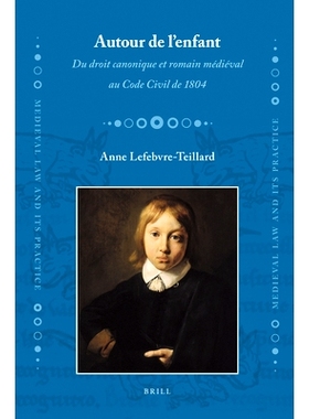 预订 Autour de l’ enfant: Du droit canonique et romain medieval au Code Civil de 1804 周围的孩子：教会法和中世纪罗马民