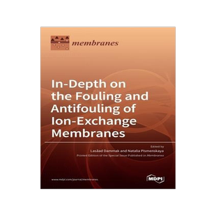 [预订]In-Depth on the Fouling and Antifouling of Ion-Exchange Membranes 9783036527246