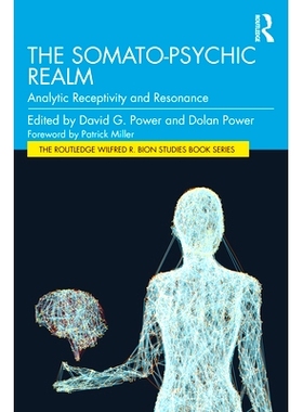 预订 The Somato-Psychic Realm: Analytic Receptivity and Resonance 身心领域：分析性的接受能力与共鸣: 9781032864433