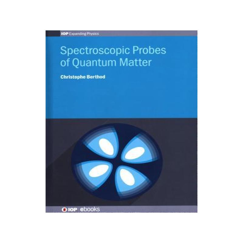 [预订]Spectroscopic Probes of Quantum Matter 9780750317399