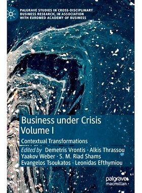 预订 Business Under Crisis Volume I: Contextual Transformations 危机下的商业 第1卷：上下文转换: 9783030765668