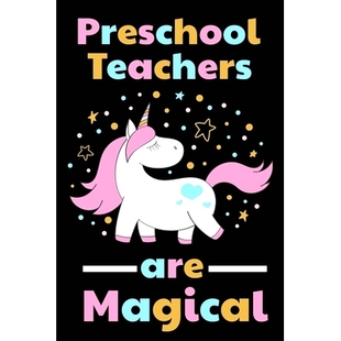 预订 Preschool Teachers Are Magical: Thank you gift for Preschool Teacher Great for Teacher Appreciation: 9781697444629
