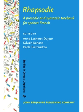 预订 Rhapsodie. A prosodic and syntactic treebank for spoken French. 狂想曲：口语法语的韵律和句法树库: 9789027202208