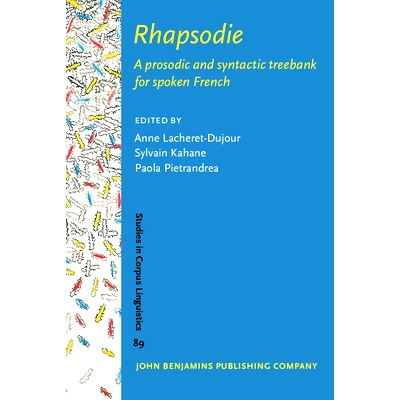 预订 Rhapsodie. A prosodic and syntactic treebank for spoken French. 狂想曲：口语法语的韵律和句法树库: 9789027202208