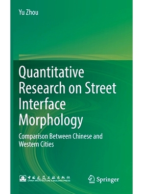 预订 Quantitative Research on Street Interface Morphology: Comparison Between Chinese and Western Cities: 9789811925481