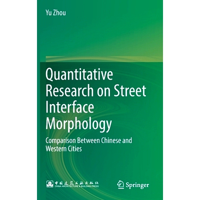 预订 Quantitative Research on Street Interface Morphology: Comparison Between Chinese and Western Cities: 9789811925481
