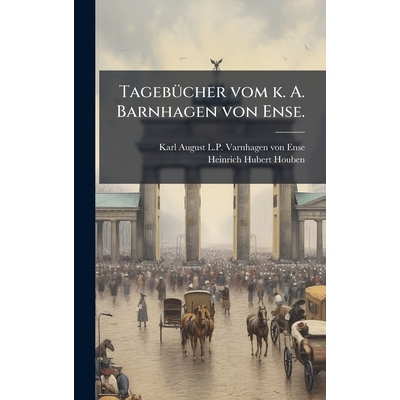 预订 TagebÃ1/4cher vom k. A. Barnhagen von Ense.: 9781024807943