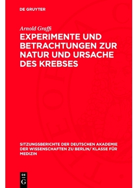 预订 Experimente und Betrachtungen zur Natur und Ursache des Krebses: Aus dem Institut für experimentelle Krebsforschun