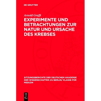 预订 Experimente und Betrachtungen zur Natur und Ursache des Krebses: Aus dem Institut für experimentelle Krebsforschun