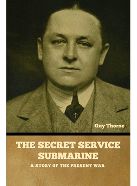 预订 The Secret Service Submarine: A Story of the Present War: 9798888307854