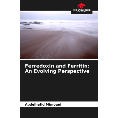 预订 Ferredoxin and Ferritin: An Evolving Perspective: 9786208127251