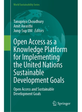 预订 Open Access as a Knowledge Platform for Implementing the United Nations Sustainable Development Goals: Open Access