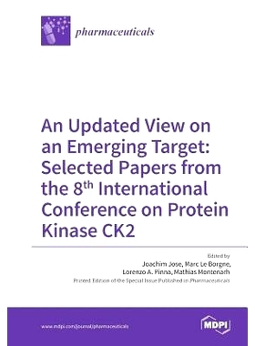 预订 An Updated View on an Emerging Target: Selected Papers from the 8th International Conference on Protein Kinase CK2: