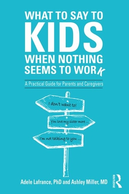【预订】What to Say to Kids When Nothing Seems to Work