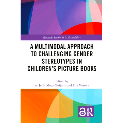 预订 A Multimodal Approach to Challenging Gender Stereotypes in Children’s Picture Books 挑战儿童图画书中性别刻板印象的