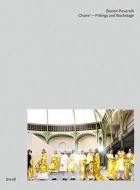 预订 Benoît Peverelli: CHANEL – Fittings and Backstage Benoit Peverelli：香奈儿：合身和后台: 9783958299689