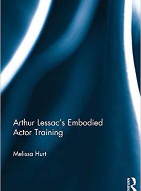 【预售】Arthur Lessac’s Embodied Actor Training