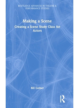 预订 Making a Scene: Creating a Scene Study Class for Actors 制造场景：为演员创建场景学习班: 9781032811796