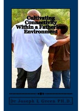 预订 Cultivating Connectivity Within a Fatherless Environment: Demonstrating the Father’s image in the midst of hopeles