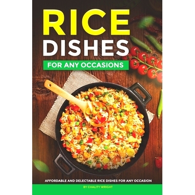 预订 Rice Dishes for Any Occasions: Affordable and Delectable Rice Dishes for Any Occasion: 9798332310034