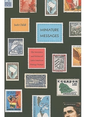 预订 Miniature Messages: Semiotics & Politics of Lating American… 微型消息：拉美邮票: 9780822341994